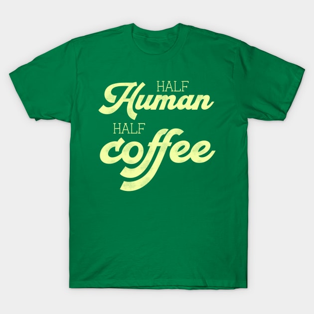 Half Human Half Coffee - Yellow T-Shirt by HamzaNabil